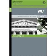 Nij 2002 Annual Report by United States Department of Justice Office of Justice Programs, 9781502799906