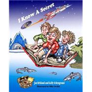 I Know a Secret by Britland, Jan; Shengrund, Kelly; Swaim, Mike, 9781503099906