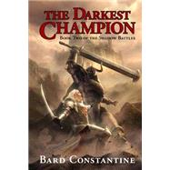 The Darkest Champion by Constantine, Bard, 9781519559906