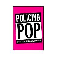 Policing Pop by Cloonan, Martin; Garofalo, Reebee, 9781566399906