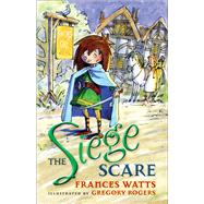 The Siege Scare by Watts, Frances; Rogers, Gregory, 9781742379906