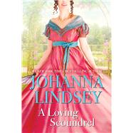 A Loving Scoundrel A Malory Novel by Lindsey, Johanna, 9781982199906