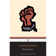 On Revolution by Arendt, Hannah; Schell, Jonathan, 9780143039907