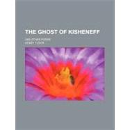 The Ghost of Kisheneff by Tudor, Henry, 9780217079907