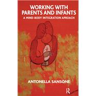 Working With Parents and Infants by Sansone, Antonella, 9780367329907