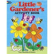 Little Gardener's Activity Book by Newman-D'Amico, Fran, 9780486439907