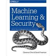 Machine Learning and Security by Chio, Clarence; Freeman, David, 9781491979907