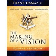 Making of a Vision : Student Handbook by Damazio, Frank, 9781886849907