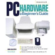 PC Hardware : A Beginner's Guide by Gilster, Ron, 9780072129908