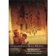 The Goddess as Role Model Sita and Radha in Scripture and on Screen by Pauwels, Heidi R.M., 9780195369908