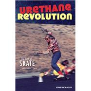 Urethane Revolution by O'Malley, John, 9781467139908