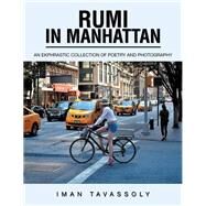 Rumi in Manhattan by Tavassoly, Iman, 9781984539908