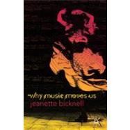 Why Music Moves Us by Bicknell, Jeanette, 9780230209909