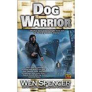 Dog Warrior by Spencer, Wen, 9780451459909