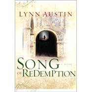 Song of Redemption by Austin, Lynn, 9780764229909