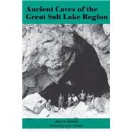Ancient Caves of the Great Salt Lake Region by Steward, Julian H.; Janetski, Joel C., 9780874809909