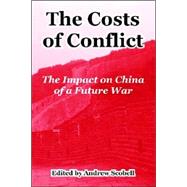 The Costs Of Conflict: The Impact On China Of A Future War by Scobell, Andrew, 9781410219909