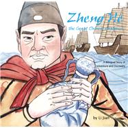 Zheng He, The Great Chinese Explorer A Bilingual Story of Adventure and Discovery by Li, Jian, 9781602209909