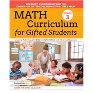 Math Curriculum for Gifted Students Grade 3 by Center for Gifted Education; Patti, Margaret Jess Mckowen (CON), 9781618219909