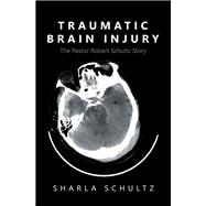 Traumatic Brain Injury by Sharla Schultz, 9781669879909