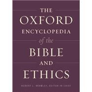 The Oxford Encyclopedia of the Bible and Ethics  Two-Volume Set by Brawley, Robert L., 9780199829910