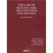 The Law of Health Care Organization and Finance by Furrow, Barry R.; Greaney, Thomas L.; Johnson, Sandra H.; Jost, Timothy Stoltzfus; Schwartz , Robert L., 9780314279910
