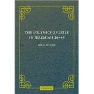 The Polemics of Exile in Jeremiah 26-45 by Mark Leuchter, 9780521879910