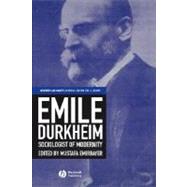 Emile Durkheim Sociologist of Modernity by Emirbayer, Mustafa; Cohen, Ira J., 9780631219910