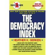 The Democracy Index: Why Our Election System Is Failing and How to Fix It by Gerken, Heather K., 9781400829910