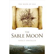 The Sable Moon by Nancy Springer, 9781497649910