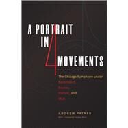 A Portrait in Four Movements by Patner, Andrew; Schmidt, John R.; Shadle, Douglas W.; Ross, Alex, 9780226609911
