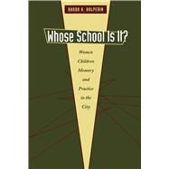 Whose School Is It? by Halperin, Rhoda H., 9780292709911