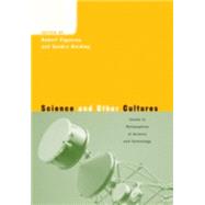 Science and Other Cultures: Issues in Philosophies of Science and Technology by Harding,Sandra;Harding,Sandra, 9780415939911