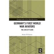 Germany�s First World War Aviators by Robert W. Rennie, 9780429659911