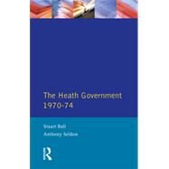 The Heath Government 1970-74: A Reappraisal by Ball; Stuart, 9780582259911