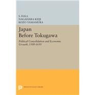 Japan Before Tokugawa by Hall, S.; Keiji, Nagahara; Yamamura, Kozo, 9780691609911