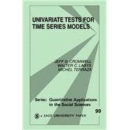 Univariate Tests for Time Series Models by Jeff B. Cromwell, 9780803949911