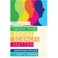 Why the Social Sciences Matter by Cooper, Cary; Michie, Jonathan, 9781137269911