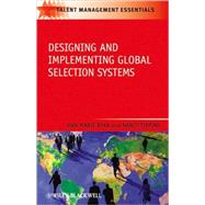 Designing and Implementing Global Selection Systems by Ryan, Ann G.; Tippins, Nancy T., 9781405179911