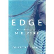 Edge Collected Stories by Kerr, M. E., 9781504009911