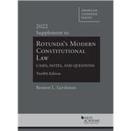 Rotunda's Modern Constitutional Law, Cases, Notes, and Questions, 12th, 2022 Supplement(American Casebook Series) by Gershman, Bennett L., 9781684679911