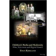 Childrens Media and Modernity by Kirkland, Ewan, 9783034319911