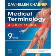 Medical Terminology: A Short Course by Davi-Ellen Chabner, 9780323479912