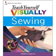 Teach Yourself VISUALLY Sewing by Colgrove, Debbie, 9780471749912
