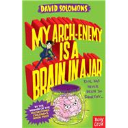 My Arch Enemy Is a Brain in a Jar by David Solomons, 9780857639912