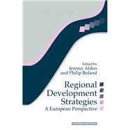Regional Development Strategies: A European Perspective by Alden,Jeremy;Alden,Jeremy, 9781138179912
