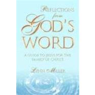 Reflections From God's Word by Miller, Lynn, 9781604779912