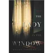 The Lady in The Window by Tamberelli, Wayne, 9798350919912