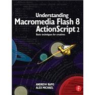 Understanding Macromedia Flash 8 ActionScript 2: Basic techniques for creatives by Rapo; Andrew, 9780240519913