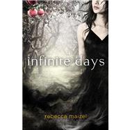 Infinite Days by Maizel, Rebecca, 9780312649913